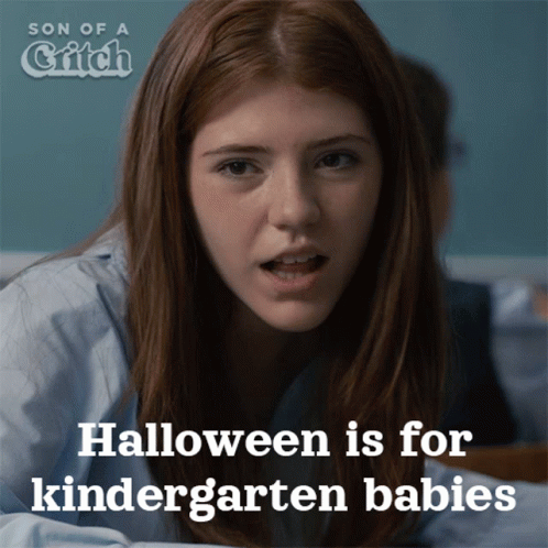 Halloween Is For Kindergarten Babies Fox GIF - Halloween Is For Kindergarten Babies Fox Son Of A Critch GIFs