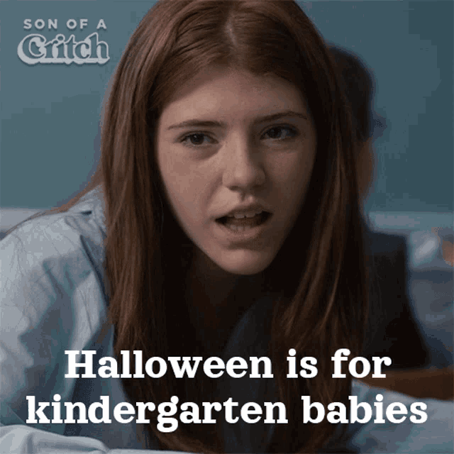 a poster for son of a glitch shows a girl with red hair and the caption halloween is for kindergarten babies