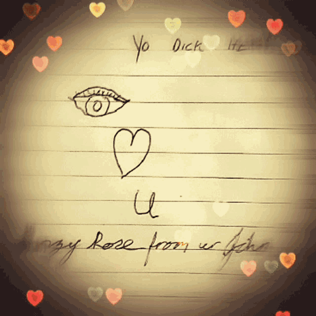 a piece of paper with a drawing of an eye a heart and the words " yo dick "