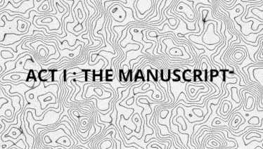 a black and white drawing of a maze with the words `` act 1 : the manuscript '' written on it .