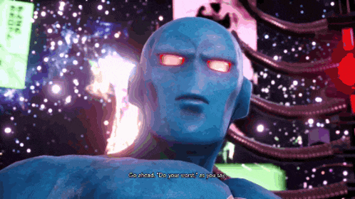 a blue superhero says go ahead " do your worst " as you say
