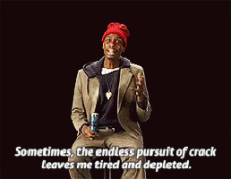 Tired And Depleted - Crack GIF - Crack Tyrone Biggum David Chappelle GIFs