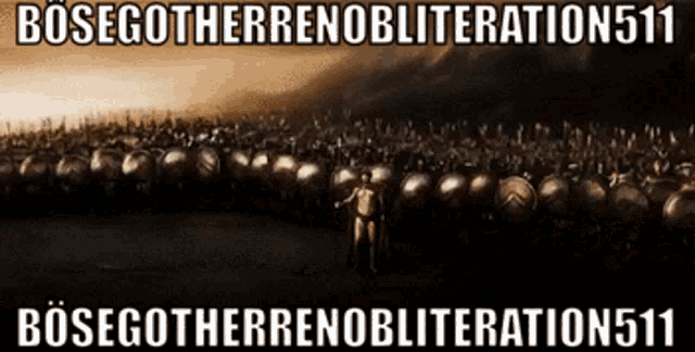 a poster with a man standing in front of a row of shields with the words bosegotherrenobliteration511