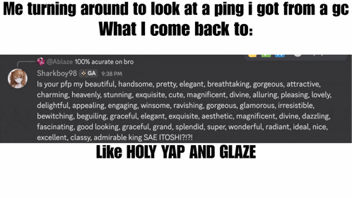 a screenshot of a reply from sharkboy98 that says what i come back to like holy yap and glaze