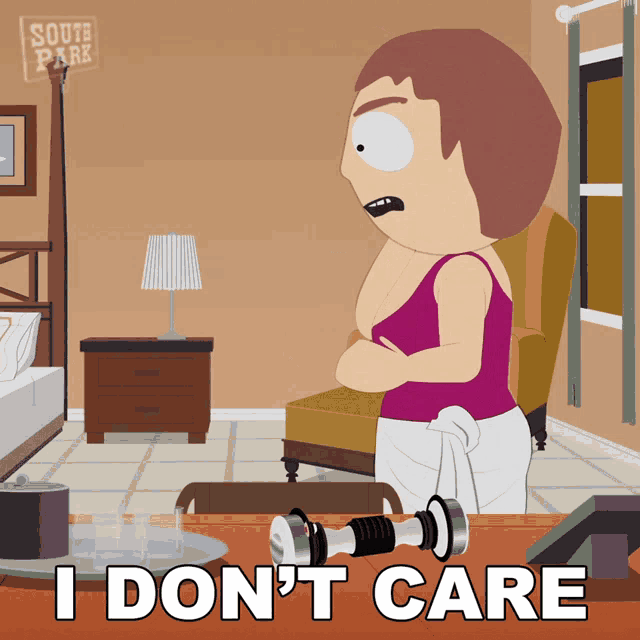 a cartoon character from south park says i don t care