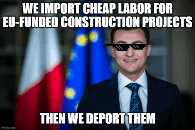 a man wearing sunglasses and a suit says we import cheap labor for eu-funded construction projects and then we deport them