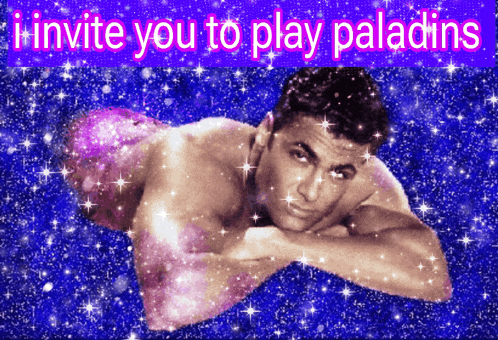 a picture of a shirtless man with the words i invite you to play paladins below him