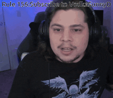 a man wearing headphones says rule 155 subscribe to vodka sunny d