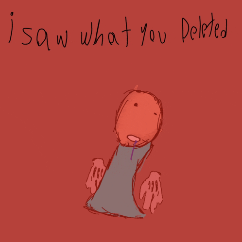 a drawing of a person with the words " i saw what you deleted " above it
