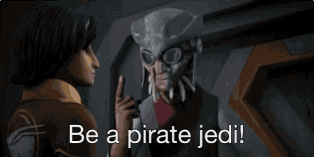 a cartoon character says " be a pirate jedi " in front of another character