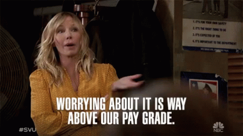 Worrying About It Is Way Above Our Pay Grade Dont Worry About It GIF - Worrying About It Is Way Above Our Pay Grade Dont Worry About It Calm Down GIFs