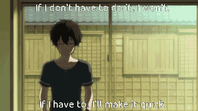 a cartoon of a boy with the words if i don t have to do it i won t