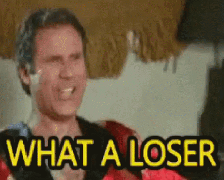 Will Ferrell What A Loser GIF - Will Ferrell What A Loser GIFs