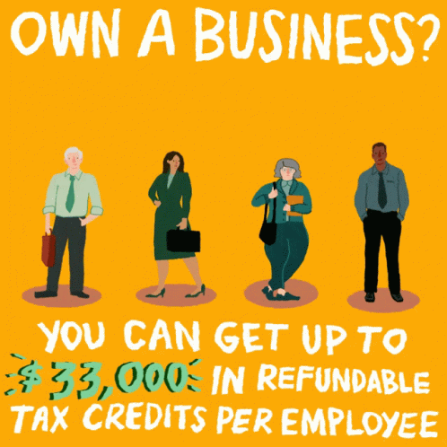Own A Business You Can Get Up To Thirty Three Thousand Dollars GIF - Own A Business You Can Get Up To Thirty Three Thousand Dollars Refundable Tax Credits Per Employee GIFs