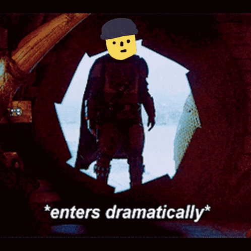 a picture of a man standing in a doorway with the words * enters dramatically *