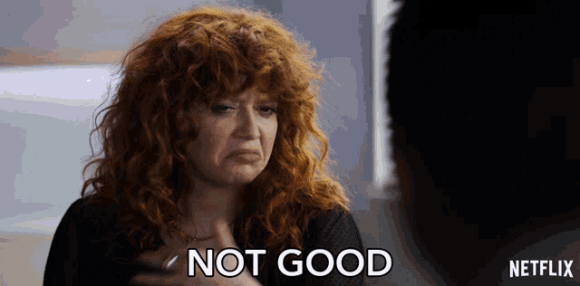 a woman with red hair says " not good " in a netflix ad