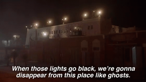 When Those Lights Go Black, We'Re Gonna Disappear From This Place Like Ghosts. GIF - Prison Break Prison Break Gi Fs Ghosting GIFs