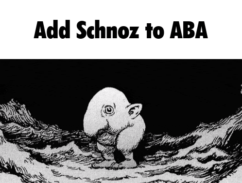 a black and white drawing of a monster with the words add schnoz to aba above it