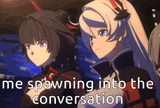 a couple of anime girls standing next to each other with the words `` me spawning into the conversation ''