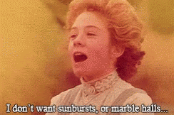 Anne Of Green Gables I Dont Want Sunbursts Or Marble Halls GIF - Anne Of Green Gables I Dont Want Sunbursts Or Marble Halls GIFs