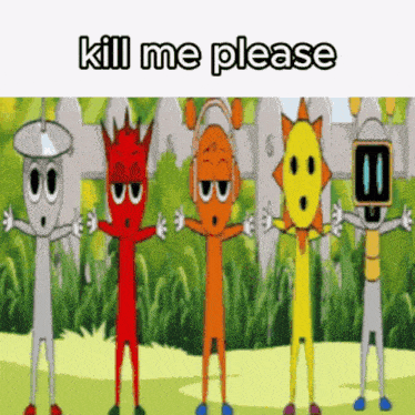 a group of cartoon characters are standing in front of a fence with the words kill me please on the bottom