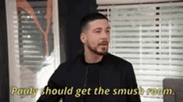 a man says pauly should get the smush room