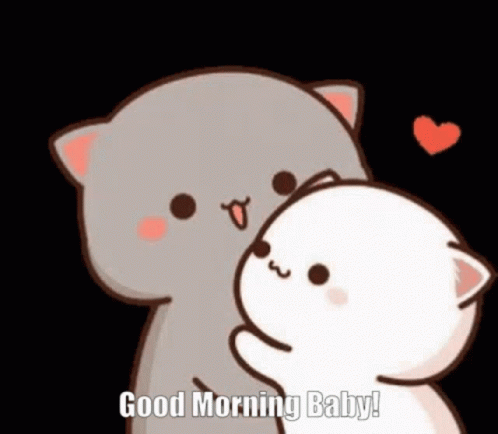 a cartoon cat is hugging another cat and saying good morning baby .