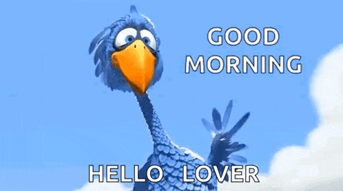 a blue bird with an orange beak is waving its arm and says good morning hello lover .