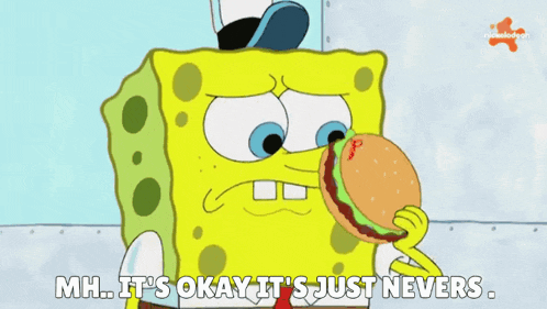 a cartoon of spongebob eating a hamburger with the words mh it 's okay it 's just nevers
