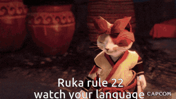 a cat in a kimono says " ruka rule 22 watch your language capcom "