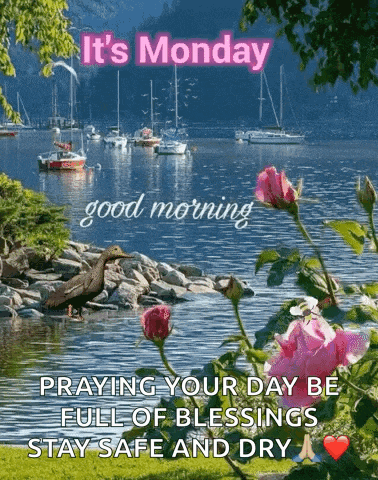 it 's monday good morning praying your day be full of blessings