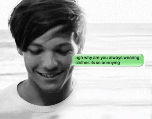 Louis Tomlinson Sexting GIF - Louis Tomlinson Sexting Why Are You Always Wearing Clothes GIFs