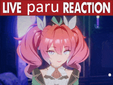 a pink haired anime girl is smiling under a sign that says " live paru reaction "