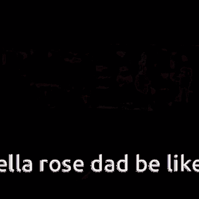 a man behind a counter with the words " ella rose dad be like " on the bottom