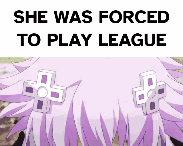 a picture of a girl with the words she was forced to play league on the bottom