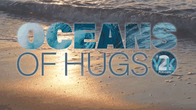 Oceans Of Hugs Hugs GIF - Oceans Of Hugs Hugs Ocean GIFs