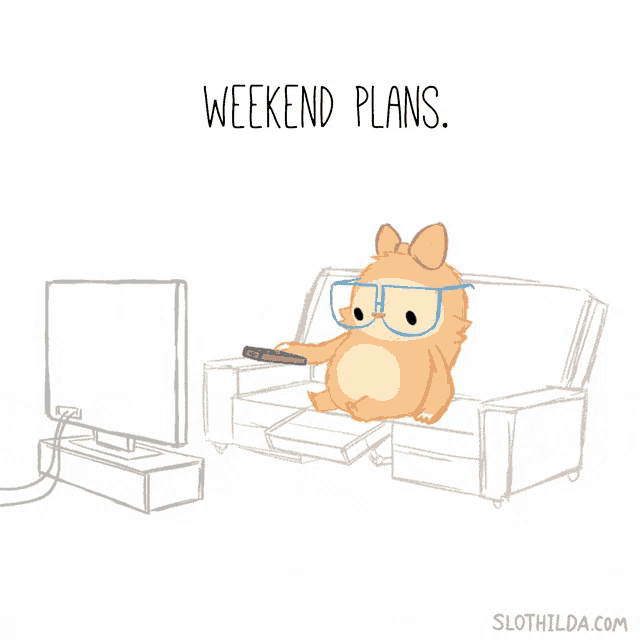 a drawing of a sloth sitting on a couch with the words weekend plans written above it