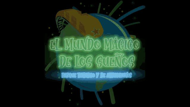 a glow in the dark sign for el mundo magico de los suenos