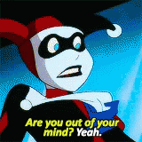 Harley Quinn GIF - Harley Quinn Out Of Your Mind GIFs