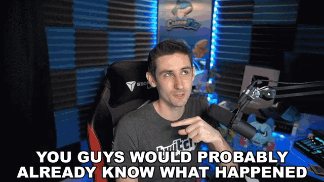 a man sitting in front of a microphone with the words " you guys would probably already know what happened "