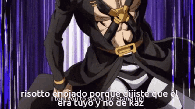 risotto enojado porque dijiste que el i told you to stand up