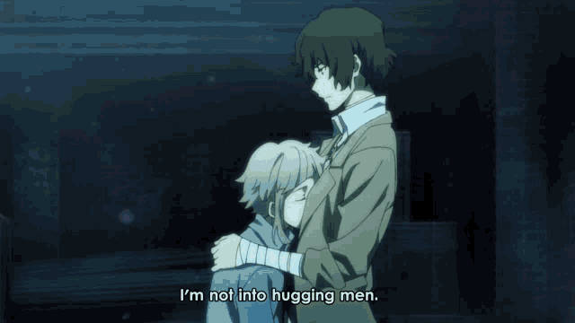 a man hugging another man with the words " i 'm not into hugging men " on the bottom