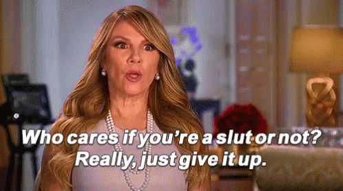 Real Housewives GIF - Real Housewives Slut GIFs
