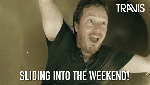 a man is sliding into the weekend with the words " sliding into the weekend " above him