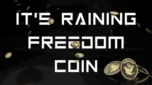 a black background with gold coins and the words it 's raining freedom coin