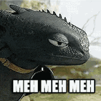 toothless from how to train your dragon is looking at the camera with the words `` meh meh meh '' written above him .