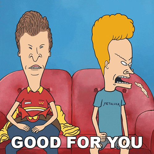 beavis and butthead sitting on a red couch with the words good for you