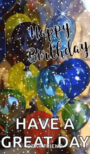 a bunch of balloons with the words `` happy birthday have a great day ''