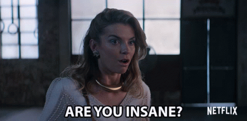 Are You Insane Whats Wrong With You GIF - Are You Insane Whats Wrong With You Are You Crazy GIFs