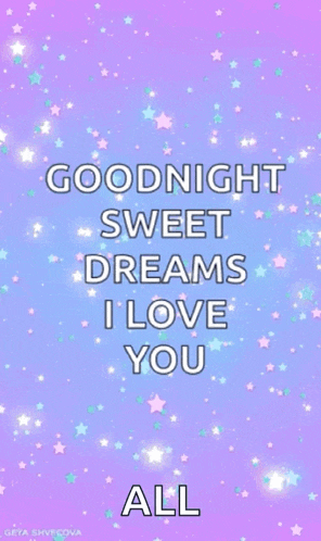 a purple background with stars and the words `` goodnight sweet dreams i love you all ''